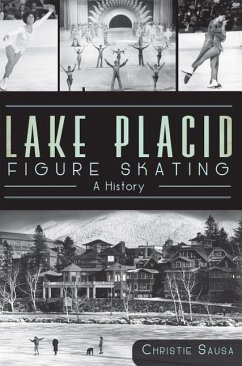 Lake Placid Figure Skating:: A History - Sausa, Christie