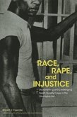 Race, Rape, and Injustice: Documenting and Challenging Death Penalty Cases in the Civil Rights Era