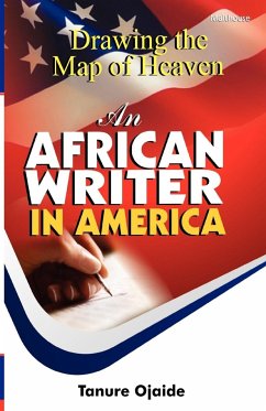 Drawing the Map of Heaven. an African Writer in America - Ojaide, Tanure