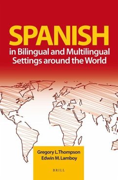 Spanish in Bilingual and Multilingual Settings Around the World - Thompson, Gregory; Lamboy, Edwin