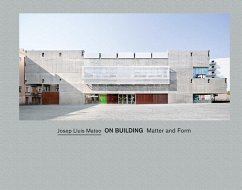 Josep Lluís Mateo: On Building: Matter and Form