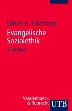 Evangelische Sozialethik - Körtner, Ulrich H. J.