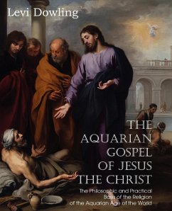 The Aquarian Gospel of Jesus the Christ - Dowling, Levi