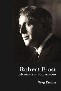 Robert Frost: Six Essays in Appreciation - Kuzma, Greg