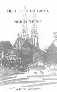 Neither on the Earth, Nor in the Sky - Tomljenovic, Borka