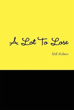 A Lot to Lose - Holmes, Neil