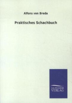 Praktisches Schachbuch - Breda, Alfons von