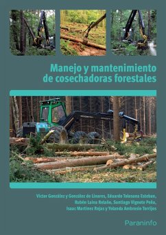 Manejo y mantenimiento de cosechadoras forestales - Ambrosio Torrijos, Yolanda . . . [et al.