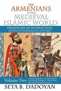 The Armenians in the Medieval Islamic World: Armenian Realpolitik in the Islamic World and Diverging Paradigmscase of Cilicia Eleventh to Fourteenth C