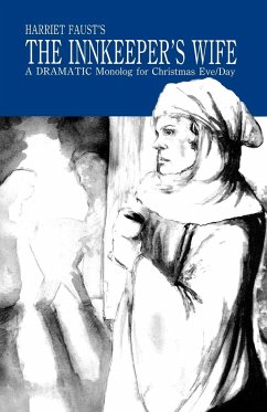 The Innkeeper's Wife: A Dramatic Monolog For Christmas Eve/Day - Faust, Harriet