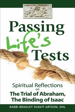 Passing Life's Tests: Spiritual Reflections on the Trial of Abraham, the Binding of Isaac - Artson, Bradley Shavit