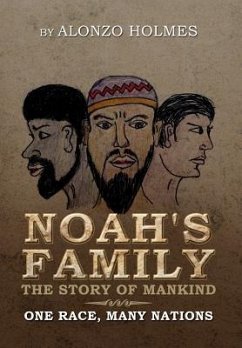 Noah's Family the Story of Mankind - Holmes, Alonzo