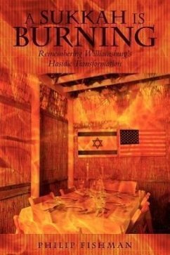A Sukkah Is Burning: Remembering Williamsburg's Hasidic Transformation - Fishman, Philip