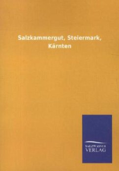 Salzkammergut, Steiermark, Kärnten - Ohne Autor