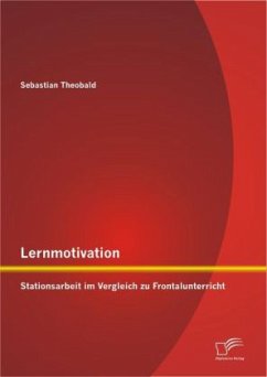 Lernmotivation - Stationsarbeit im Vergleich zu Frontalunterricht - Theobald, Sebastian