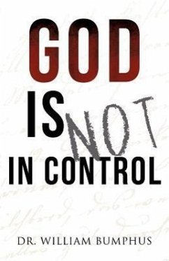 God is NOT in Control - Bumphus, William