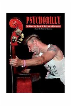 Psychobilly : 30 años de rock & roll para mutantes - Sr. Mutante