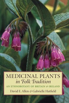 Medicinal Plants in Folk Tradition - Allen, David E.; Hatfield, Gabrielle