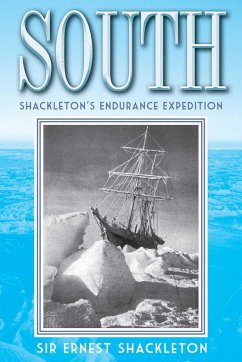 South: Shackleton's Endurance Expedition Ernest Shackleton Author