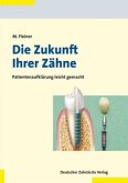 Die Zukunft Ihrer Zähne Die Zukunft Ihrer Zähne