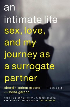 An Intimate Life: Sex, Love, and My Journey as a Surrogate Partner - Cohen-Greene, Cheryl T.