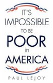 It's Impossible to Be Poor in America