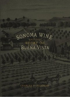 Sonoma Wine and the Story of Buena Vista - Sullivan, Charles L
