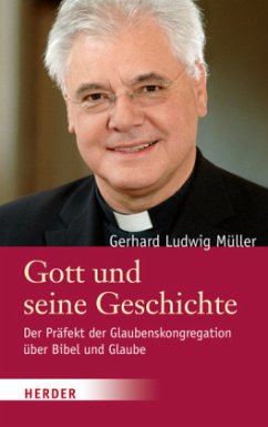 Gott und seine Geschichte - Müller, Gerhard Ludwig