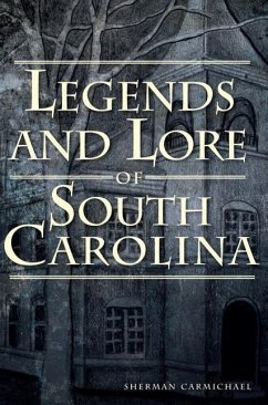Legends and Lore of South Carolina - Carmichael, Sherman