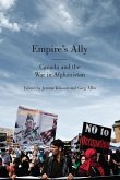 Empire's Ally: Canada and the War in Afghanistan