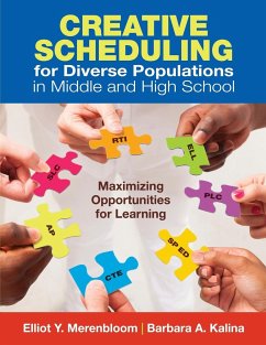 Creative Scheduling for Diverse Populations in Middle and High School - Merenbloom, Elliot Y.; Kalina, Barbara A.