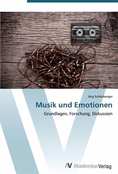 Musik und Emotionen - Schönberger, Jörg