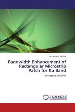 Bandwidth Enhancement of Rectangular Microstrip Patch for Ku Band