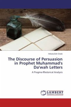 The Discourse of Persuasion in Prophet Muhammad's Da'wah Letters - Orabi, Hebatullah