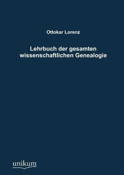 Lehrbuch der gesamten wissenschaftlichen Genealogie - Lorenz, Ottokar