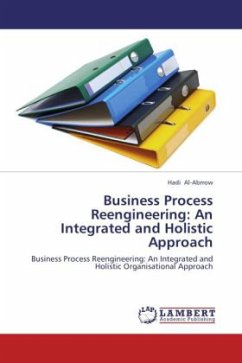 Business Process Reengineering: An Integrated and Holistic Approach - Al-Abrrow, Hadi