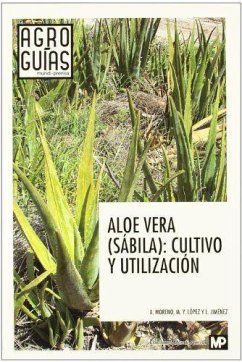 Aloe vera, sábila : cultivo y utilización - Jiménez Álvarez, Luis; López Gálvez, María Yolanda; Moreno Vega, Alberto