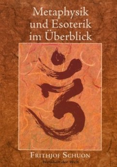 Metaphysik und Esoterik im Überblick - Schuon, Frithjof