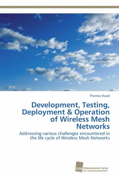 Development, Testing, Deployment & Operation of Wireless Mesh Networks - Staub, Thomas