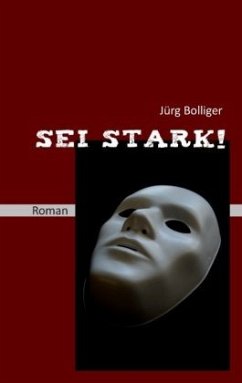 Sei stark! - Bolliger, Jürg