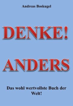 DENKE! ANDERS - Das wohl wertvollste Buch der Welt! - Boskugel, Andreas