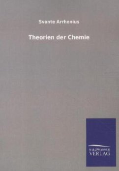 Theorien der Chemie - Arrhenius, Svante A.
