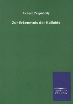 Zur Erkenntnis der Kolloide - Zsigmondy, Richard