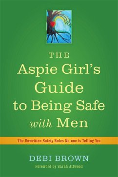 The Aspie Girl's Guide to Being Safe with Men - Brown, Debi