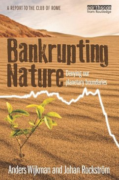 Bankrupting Nature - Wijkman, Anders; Rockström, Johan