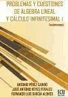 Problemas y cuestiones de álgebra lineal y cálculo infinitesimal I : (exámenes) - Pérez Carrió, Antonio