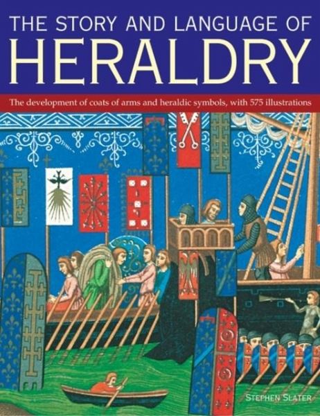 The Story and Language of Heraldry The Story and Language of Heraldry