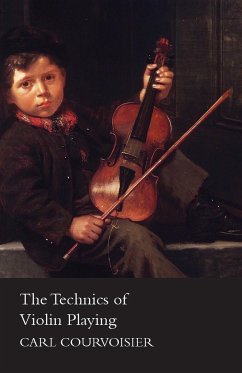 The Technics of Violin Playing - Courvoisier, Carl