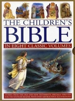 The Children's Bible in Eight Classic Volumes: Stories from the Old and New Testaments, Specially Written for the Younger Reader, with Over 1600 Beaut - Parker, Victoria; Dyson, Janet