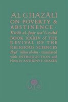 Al-Ghazali on Poverty and Abstinence - al-Ghazali, Abu Hamid